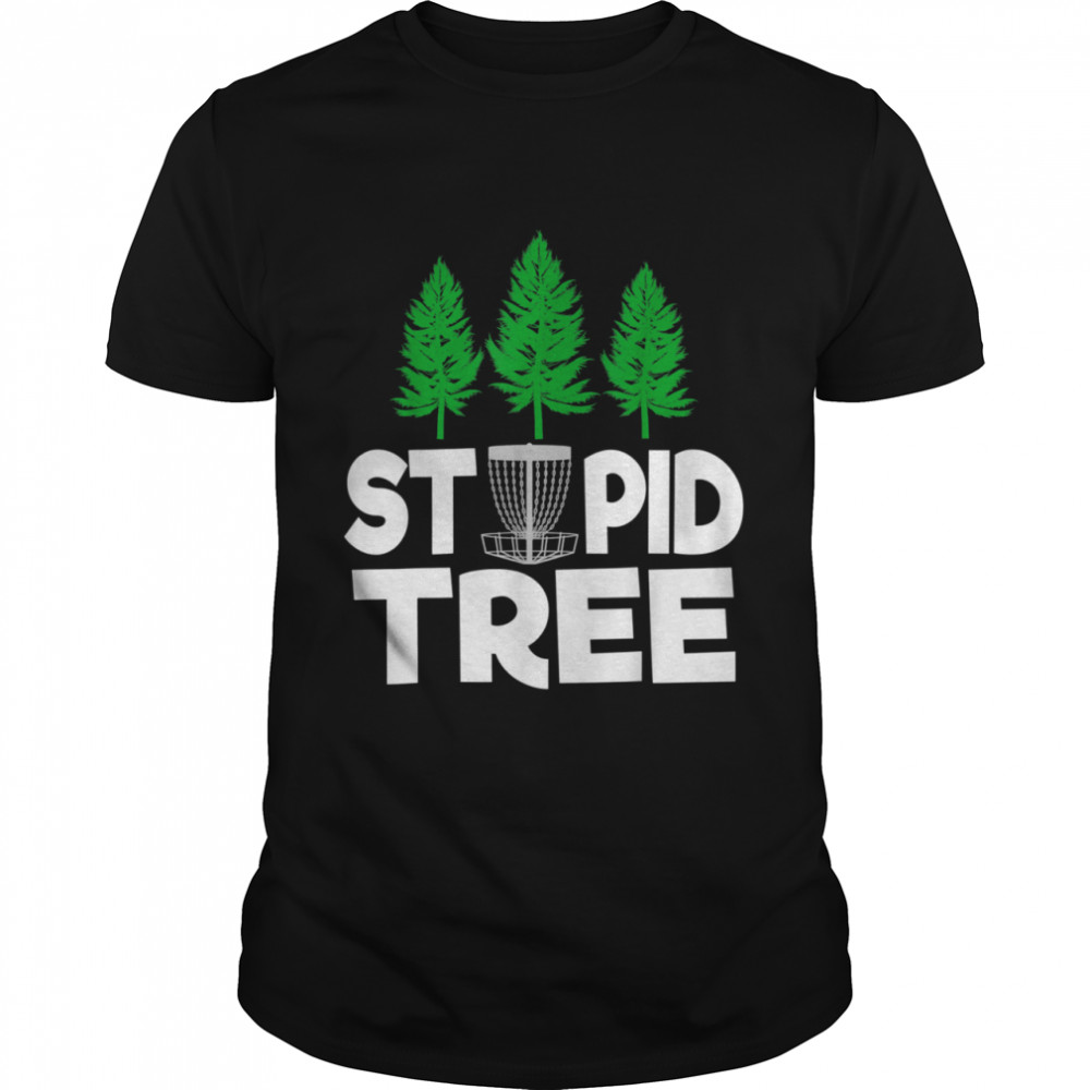 Stupid Tree Disc Golf shirt
