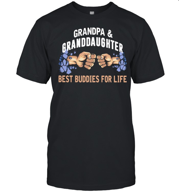 Grandpa Granddaughter Best Buddies For Life Shirt