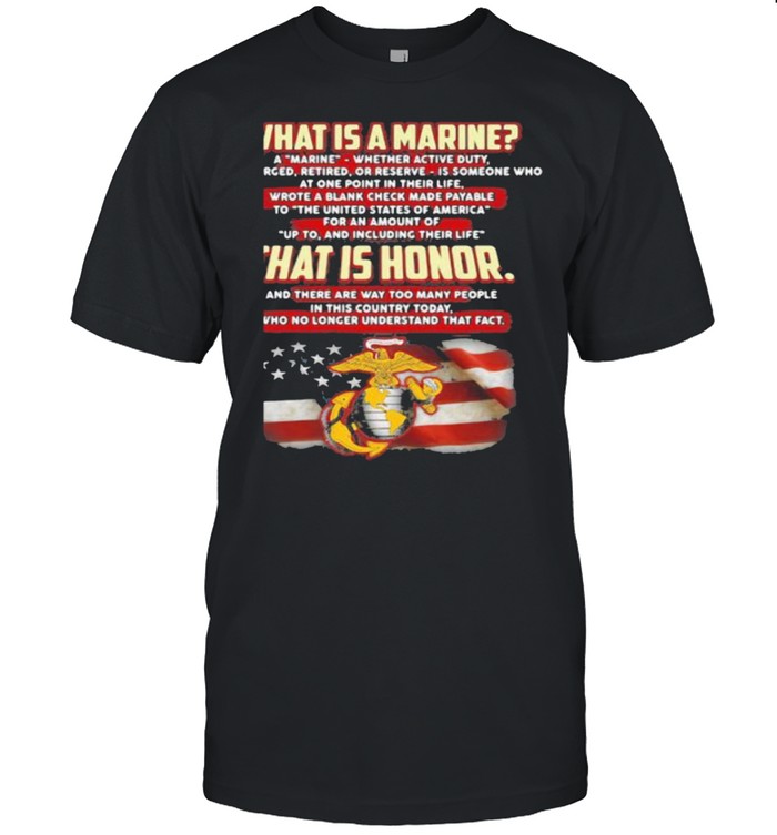 What Is Marine That Is Honor American Flag Shirt