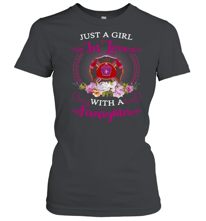 Just A Girl In Love With A Firefighter T-shirt Classic Women's T-shirt