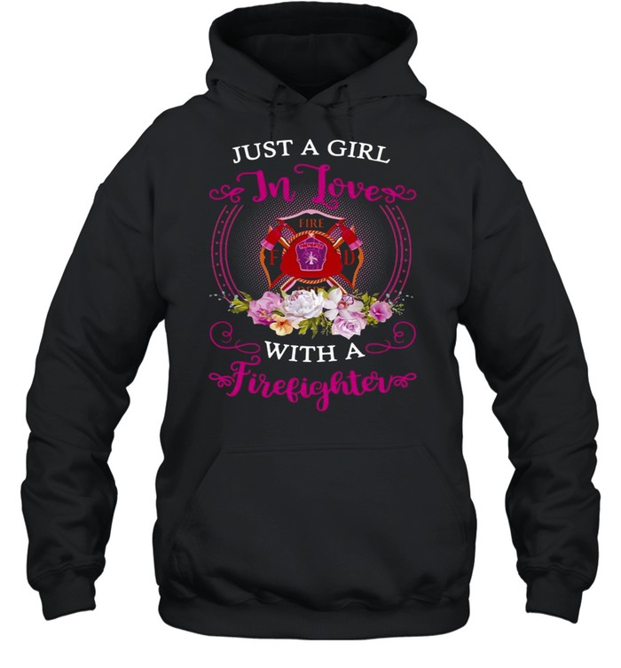 Just A Girl In Love With A Firefighter T-shirt Unisex Hoodie
