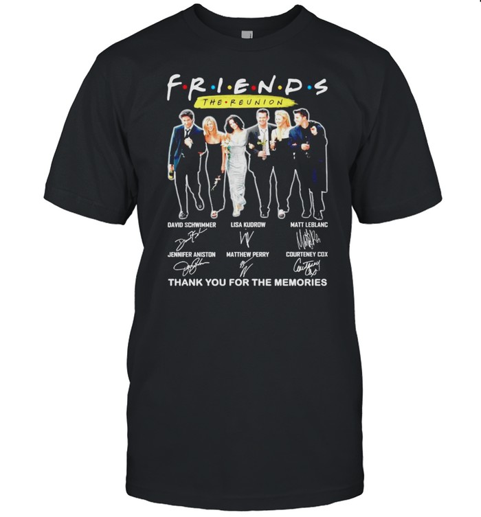Friends the Reunion thank you for the memories shirt