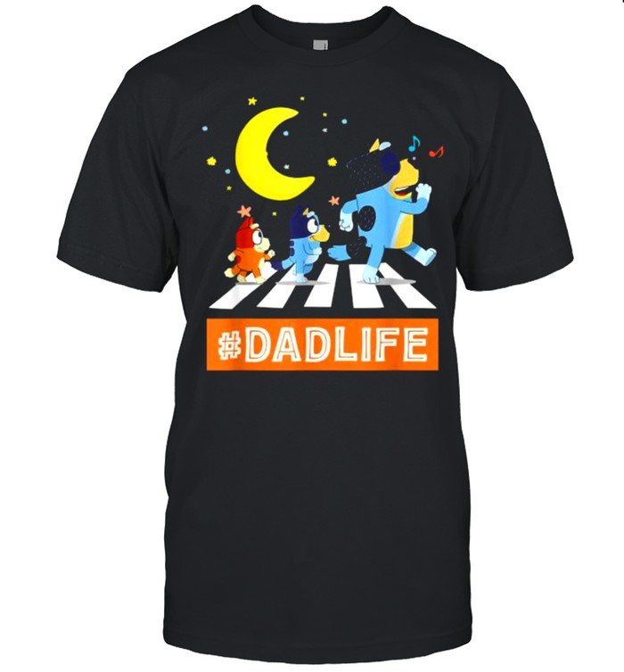 Blueys Dad Life Family Lover In My Life Fathers day T-Shirt