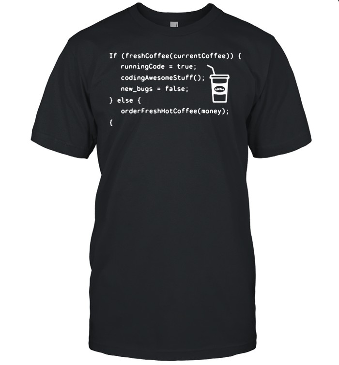 Coffee Coding Programmer Developer Shirt