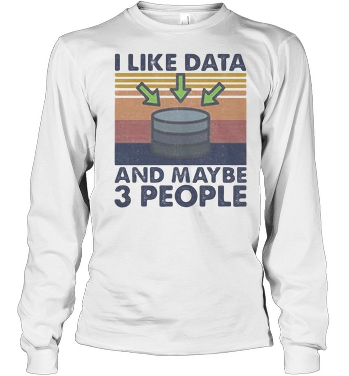 I Like Data And Maybe 3 PEople vintage  Long Sleeved T-shirt