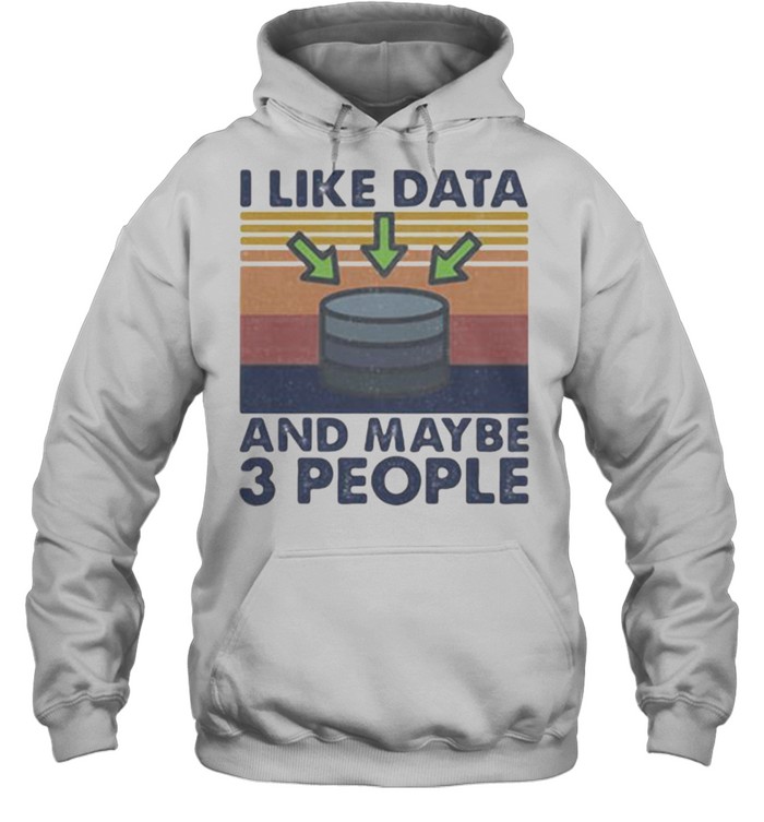 I Like Data And Maybe 3 PEople vintage  Unisex Hoodie
